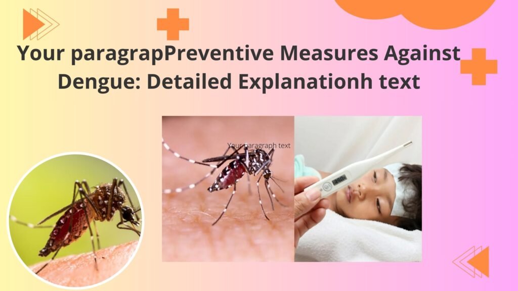 Preventive Measures Against Dengue: Detailed Explanation
