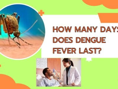 How many days does dengue fever last?
