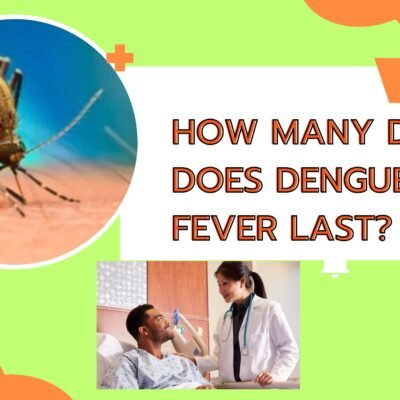 How many days does dengue fever last?