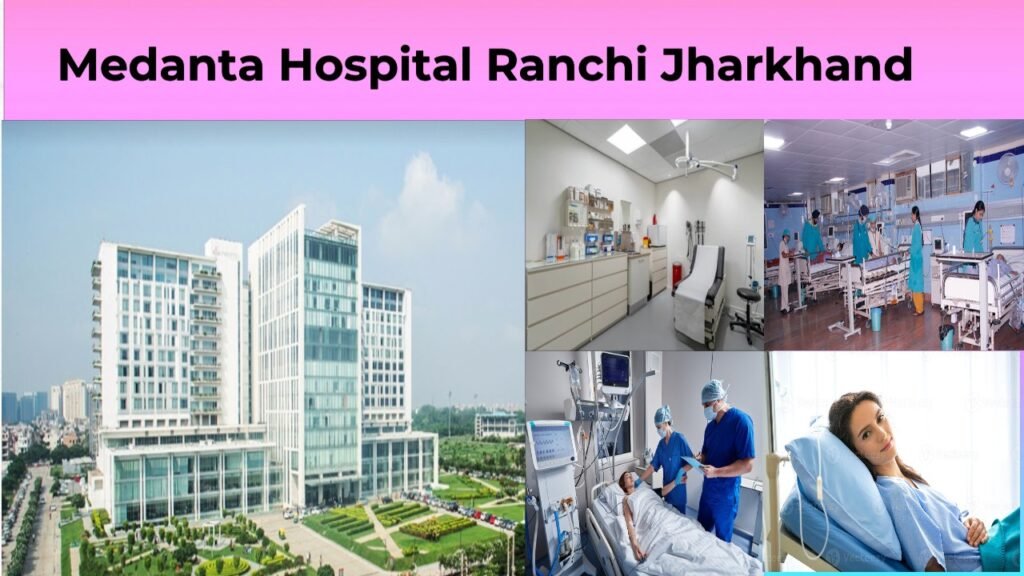 Medanta Hospital Ranchi Jharkhand